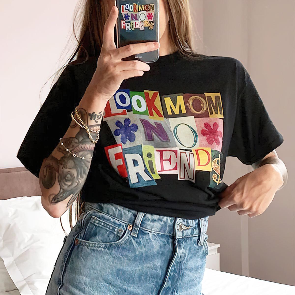Look Mom No Friends T-Shirt - Aesthetic Clothes Shop Look Mom No Friends T-Shirt - Aesthetic Clothes Shop