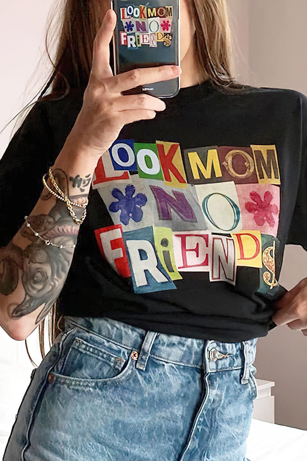 Look Mom No Friends T-Shirt - Aesthetic Clothes Shop Look Mom No Friends T-Shirt - Aesthetic Clothes Shop