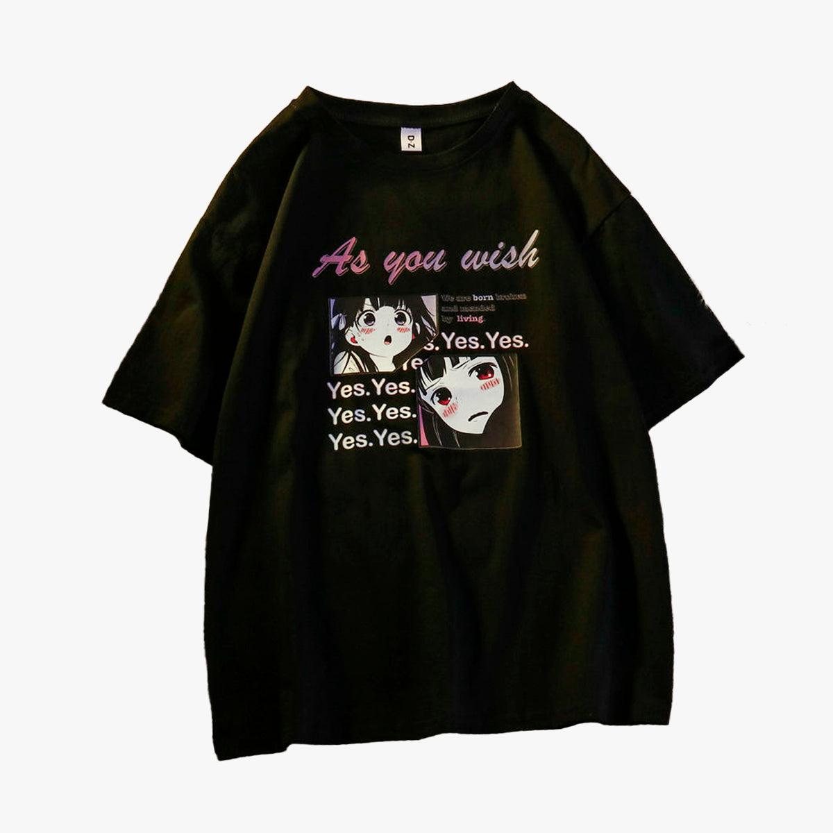 As You Wish Yes Anime Girl T-Shirt - Aesthetic Clothes Shop